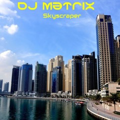 DJ Matrix - Skyscraper