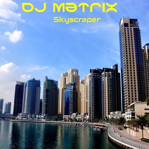 DJ Matrix - Skyscraper