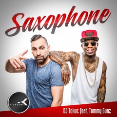 DJ Tokuc Feat. Tommy Gunz - Saxophone (Extended) [BUY for HQ & Full Free Dwl]