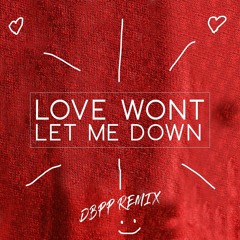 Hillsong Y&F - Love Won't Let Me Down (DBPP Bootleg)