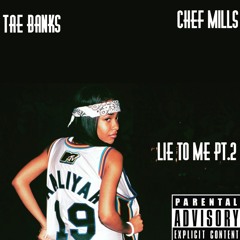 Lie To Me Pt.2 feat Chef Mills