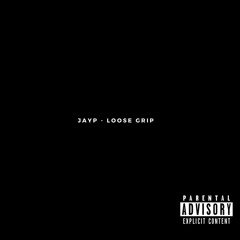 JayP - Loose Grip