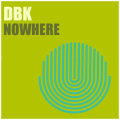 DBK - NOWHERE 2017