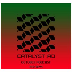 Catalyst AD October 17 Podcast (140BPM)