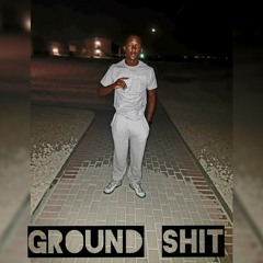 Ground Shit