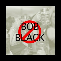 Fuck Bob Black (Give Us Our Drink Tickets!)
