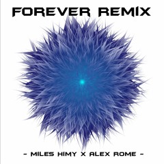 Forever (Miles Himy & Alex Rome) Remix