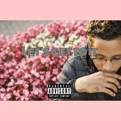 Lets Get To It ft. Wave Jones