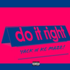 Do It Right (ft. KC MAZE!)(prod. Young Taylor)