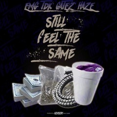 EMG TDK GATEZ HAZE - Still Feel The Same