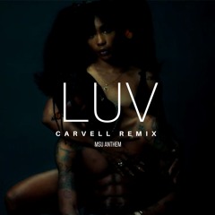 LUV Ft. Carvell (MSU ANTHEM)Preview #EMG