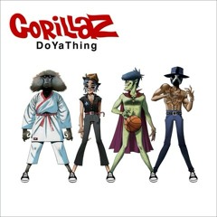 Gorillaz- Do Ya Thing  [Long Explicit Version]