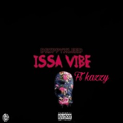Issa Vibe ft kazzy