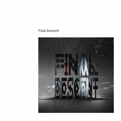 Final Descent X Da Fingaz