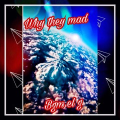 Why They Mad