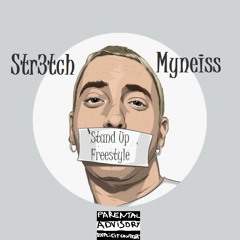 Stand Up Freestyle - Str3tch X Myneiss