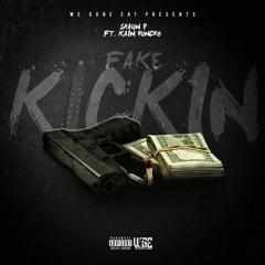 Fake Kickin ft. Shaun P (Prod. DrumDummie)