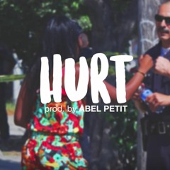 Hurt Prod. By ABEL PETIT
