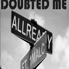 Allready - Doubted Me Ft. 1Malc