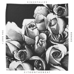 I Love You Remake (Prod. Citoonthebeat)