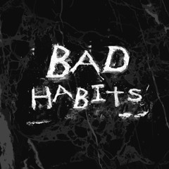 Bad Habits (Extended Version) Prod. by Z3N