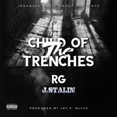 RG x J. Stalin - Child In the Trenches [Prod. Jay GP Bangz] [Thizzler.com Exclusive]