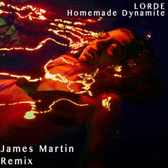 Lorde - Homemade Dynamite (James Martin Remix)