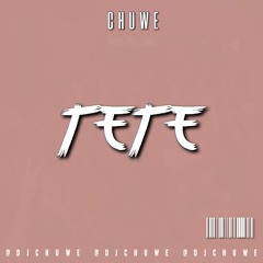 Chuwe - Tete