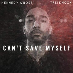 Can't Save Myself (feat. Trei Knoxx)