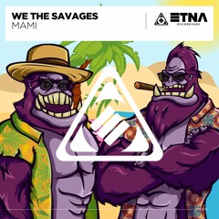 WE THE SAVAGES - Mami