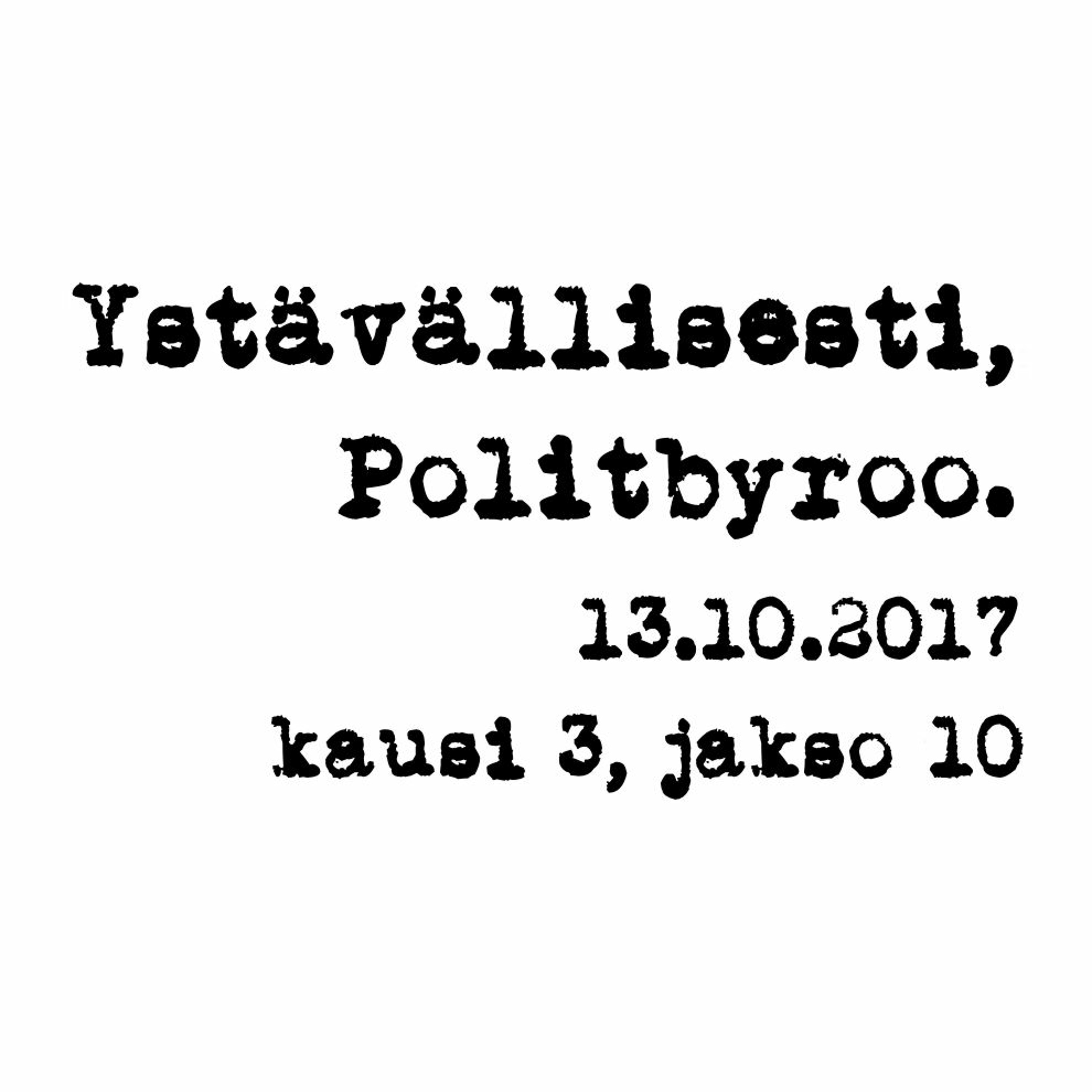 Vielä kerran vierailijalistat, seuraava sote-sopu, YLE ja Ukkola - 13.10.2017 episode artwork