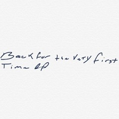 Back for the very first time ep