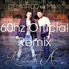 Demarco Flamenco Feat Maki - La isla Del Amor (60hz 2k17 House Remix)