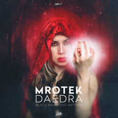 Mrotek - Daedra (Black Magic 2017 Anthem) (Official HQ Preview)