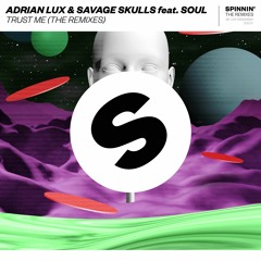 Adrian Lux & Savage Skulls Feat. Soul - Trust Me (CID Remix) [OUT NOW]