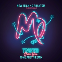 Twisted (Over You) (Tom Zanetti Remix)
