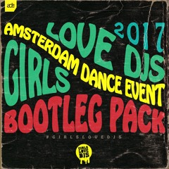 Girls Love DJs 'ADE 2K17' Bootleg Pack (FREE)