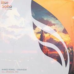 Ahmed Romel - Vanaheim [Blue Soho Recordings]