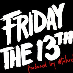 Friday The 13th Produced By Tahrell
