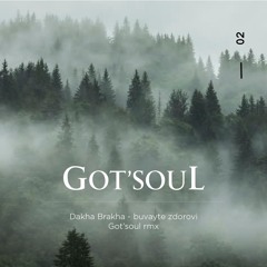 Dakha Brakha - buvayte zdorovi / Got’soul rmx