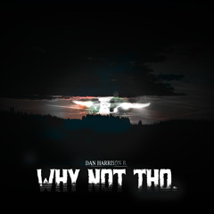 dan harrison b. - why not tho.