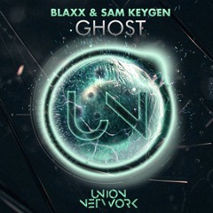 BLAXX & Sam Keygen - Ghost //#UNNW002 [FREE DOWNLOAD]