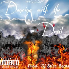 99 Shotz - Dancing With The Devil