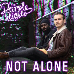 Not Alone