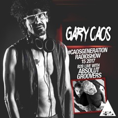 Gary Caos pres. #CAOSGENERATION 15-2017 LIVE w. Absolut Groovers @ Casa Rossa Studio