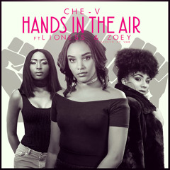 Hands In The Air - Che-V ft Lioness & Zoey