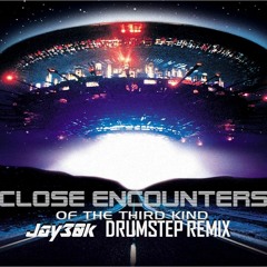 Close Encounters Of The Third Kind (Jay30k Drumstep Remix)