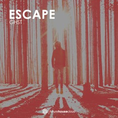GHST - Escape (Original Mix)