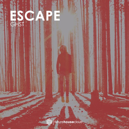 GHST - Escape (Original Mix)