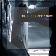 She Doesn't Know (what do i do)
